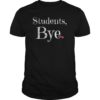 Last Day Of School Shirt Teacher Tshirt Bye Students Tee