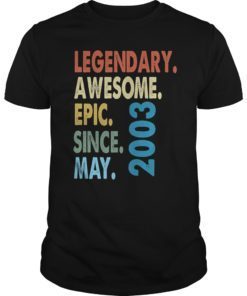 Legendary Awesome Epic Since May 2003 T-Shirt