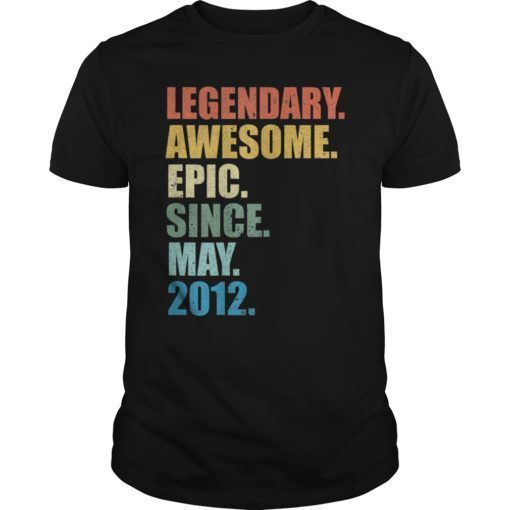 Legendary Awesome Epic Since May 2012 7 Years Old Tshirt