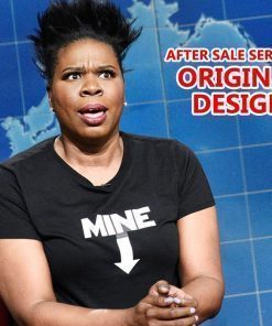 Leslie Jones Mine T-shirt Women's Rights Mine Down Arrow Leslie Jones SNL Pro Choice Shirt