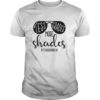 Less Grades More Shades Teacher On Break Spring T-shirt