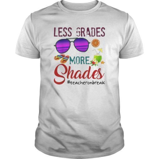 Less Grades More Shades Teacher On Break Summer T-Shirt