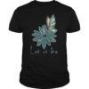 Let It Be Hippie Flower Peace Butterfly Lover For Men Women T-Shirt
