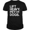 Lift Heavy Pet Dogs Gym T-Shirt