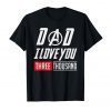 Love-You-3000 T-shirt, Dad I Will Three Thousand Tee Gift