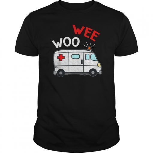 Wee Woo Ambulance AMR Funny EMS EMT Paramedic Gift Tee Shirts