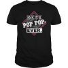 Best Pops Ever Tee Shirts Father’s Day Gift Shirt