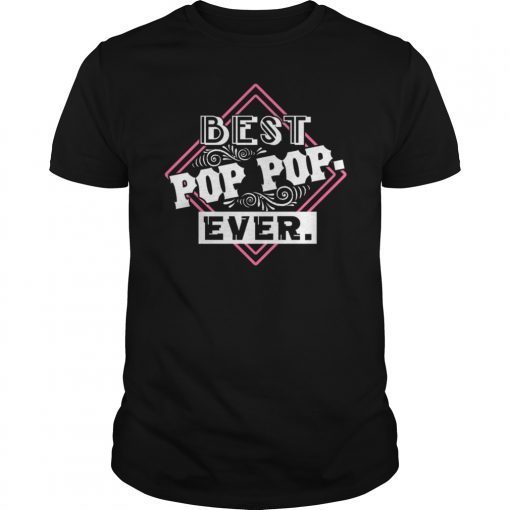 Best Pops Ever Tee Shirts Father’s Day Gift Shirt