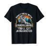 Mens Don't Mess With Grandpasaurus You'll Get JurassKicked Tshirt