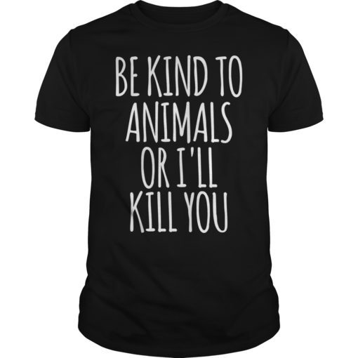 Mens Doris Day Be Kind To Animals Or I’ll Kill You T-Shirt