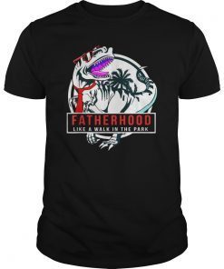 Fatherhood Like A Walk In The Park T-Shirt