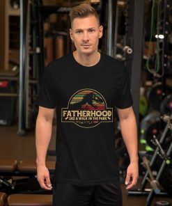 Mens Fatherhood Like A Walk In The Park Funny Tee Shirt