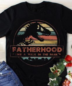 Mens Fatherhood Like A Walk In The Park Jurassic Park Abadass Dad Father Happy Father's Day Gifts T-shirt