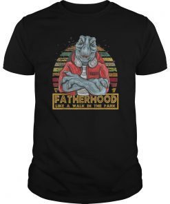 Fatherhood Like A Walk In The Park T-Shirt