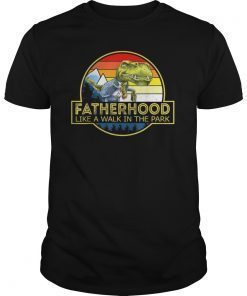 Fatherhood Like A Walk In The Park T-Shirt