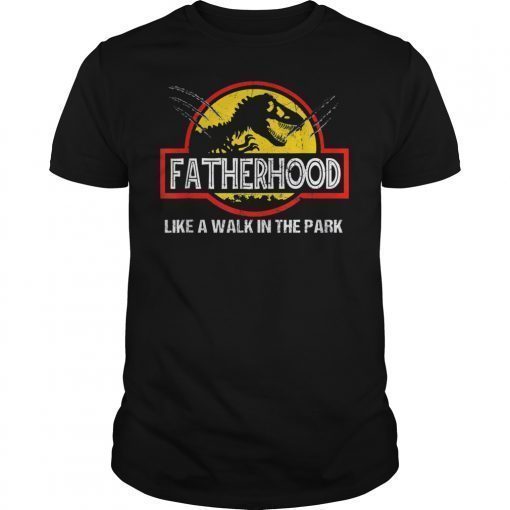 Funny Fatherhood Like A Walk In The Park T Shirt