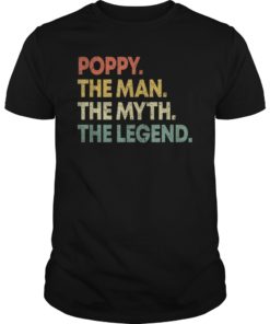 Mens Poppy The Man The Myth The Legend T-shirt for Grandpa