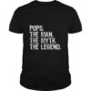 Mens Pops The Man The Myth The Legend Gift Father's Day T-Shirt