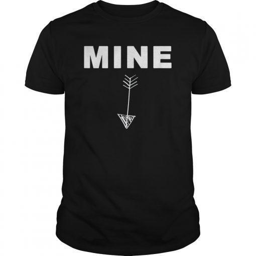 Mine Down Arrow Pro Choice T Shirt