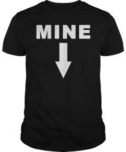 Mine Down Arrow Pro Choice T Shirt