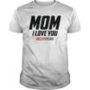 Mom I Love You 3000 Funny Shirt