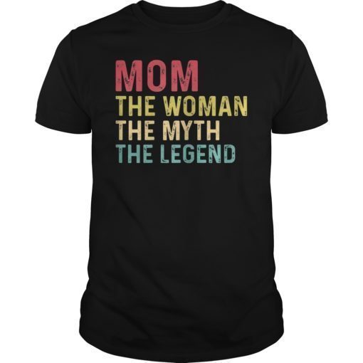 Mom The Woman The Myth The Legend 2019 T-Shirt