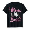 Mom Wife Boss Mother's Day T Shirt gift For Best Moms