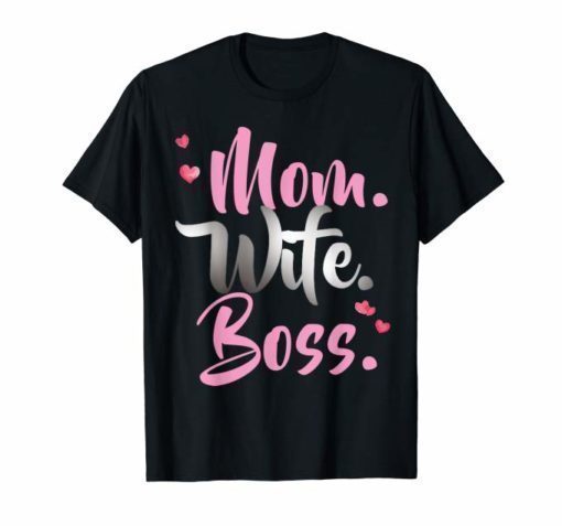 Mom Wife Boss Mother's Day T Shirt gift For Best Moms