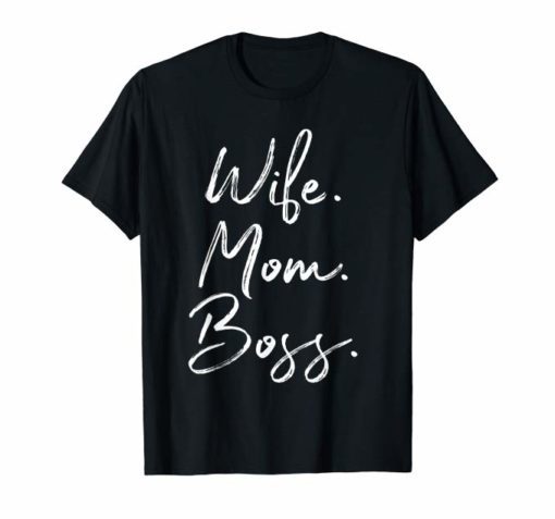 Mother's Day Gift Ideas WIFE MOM BOSS Shirt Mommy Cute Top