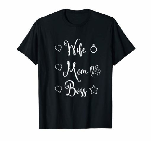 Mother's Day Wife Mom Boss T-Shirt T-Shirt