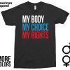 My Body, My Choice, My Rights Shirt