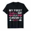 My First Mother's Day As A Mom 2019 T-Shirts