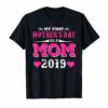 My First Mothers day as a mom 2019 Shirt for Mommy