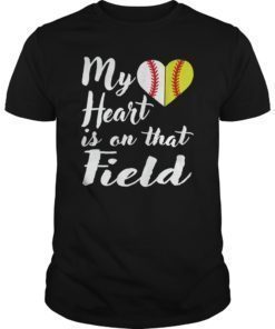 My Heart is on That Field Baseball Shirt Softball Mom