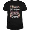 Nadie Me Ayuda En Esta Casa TShirt Funny Gift