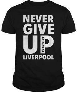 Never Give Up Liverpool Final T-Shirt