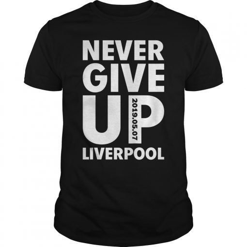 Never Give Up Liverpool T-Shirt