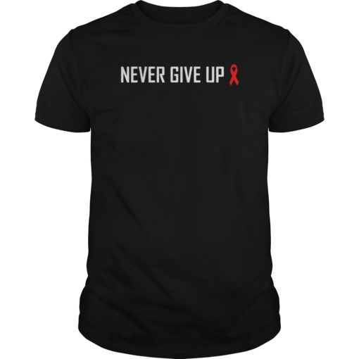 Never Give Up Shirt Hiv & Aids Awareness Support Red Ribbon