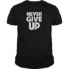 Never Give up BlackB Tee shirt