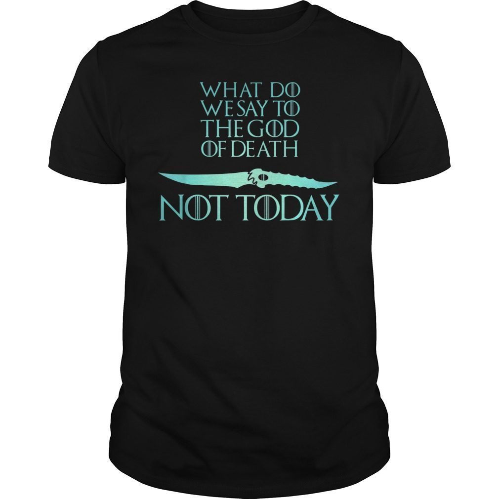 Deaths today. Not today t-Shirt. What do we say to the God of Death not today. Футболка not today. Футболка с принтом not today.