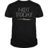 Not Today Death Game of Thrones T-Shirt