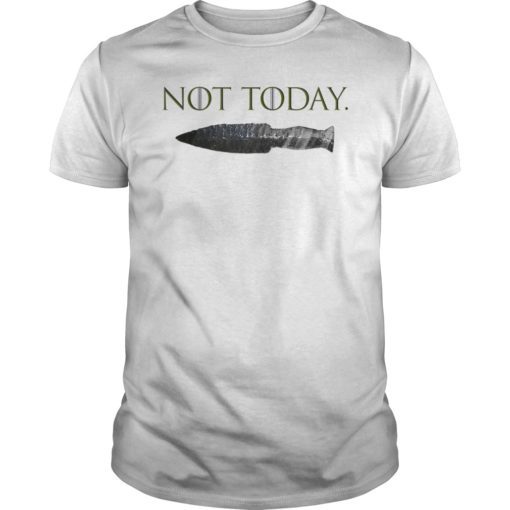 Not Today Shirt From What Do We Say To The God of Death T-Shirt