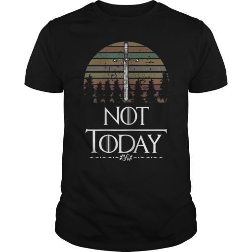 Not Today Shirt What do we say to the god of death shirt