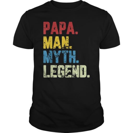 Papa Man Myth Legend Shirt For Mens Dad Father