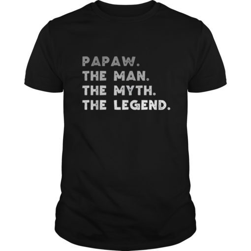 Papaw The Man The Myth The Legend Daddy Papaw Gift T-Shirt