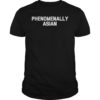 Phenomenally Asian Tee Shirt