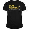 Play Gloria Hockey T-Shirt