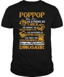 Poppop You Are As Strong As T-Rex Shirt Father Day 2019