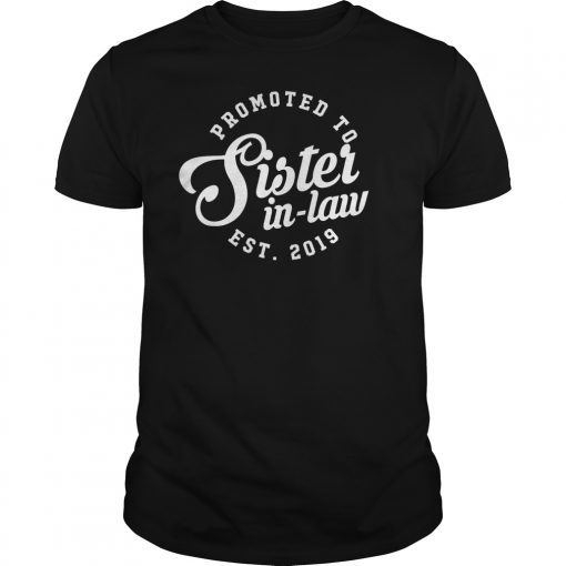 Promoted To Sister In Law EST 2019 T-Shirt