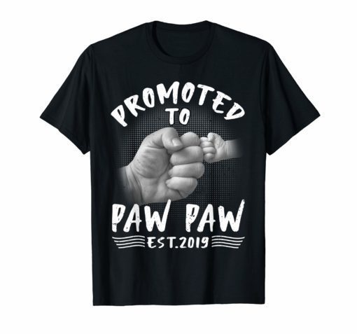 Promoted to Paw Paw 2019 Shirt Fathers Day Gift Dad Papa Men